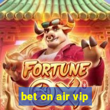 bet on air vip